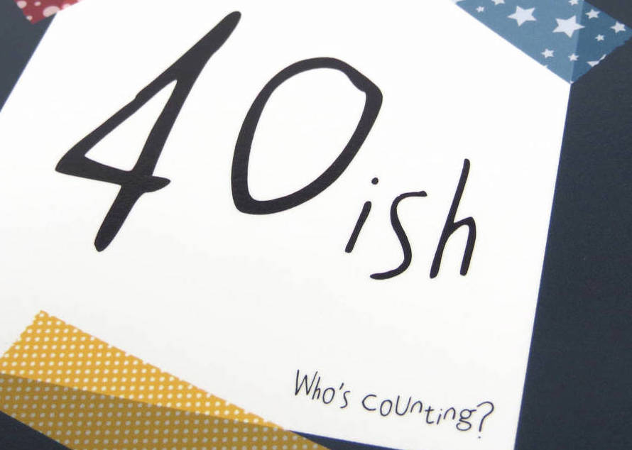 original_40ish-who-s-counting-funny-birthday-card-9c3789.jpg